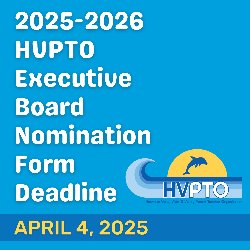 2025-2026 HVPTO Executive Board Nomination Form Deadline - April 4, 2025
